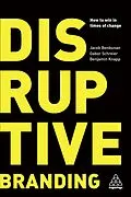 E-Book (epub) Disruptive Branding von Jacob Benbunan, Gabor Schreier, Benjamin Knapp