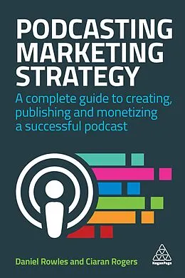 E-Book (epub) Podcasting Marketing Strategy von Daniel Rowles, Ciaran Rogers