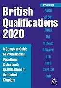 Fester Einband British Qualifications 2020: A Complete Guide to Professional, Vocational and Academic Qualifications in the United Kingdom von Kogan Page Editorial