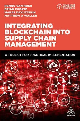E-Book (epub) Integrating Blockchain into Supply Chain Management von Matthew A. Waller, Remko Van Hoek, Marat Davletshin