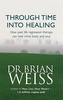 Couverture cartonnée Through Time Into Healing de Brian Weiss