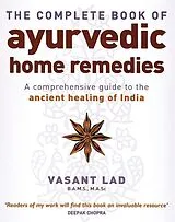 Kartonierter Einband The Complete Book Of Ayurvedic Home Remedies von Lad Vasant