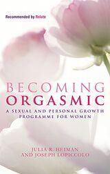 Kartonierter Einband Becoming Orgasmic von Julia R. Heiman, Joseph LoPiccolo, Leslie Lo Piccolo