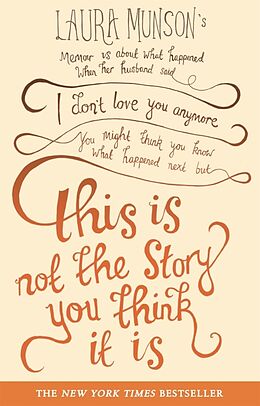 Couverture cartonnée This Is Not The Story You Think It Is de Laura Munson