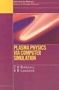 Kartonierter Einband Plasma Physics via Computer Simulation von C.K. Birdsall, A.B Langdon