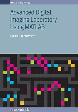 E-Book (epub) Advanced Digital Imaging Laboratory Using MATLAB® von Leonid P Yaroslavsky