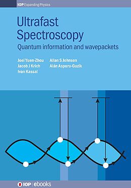 E-Book (epub) Ultrafast Spectroscopy von Alán Aspuru-Guzik, Joel Yuen-Zhou, Jacob J Krich