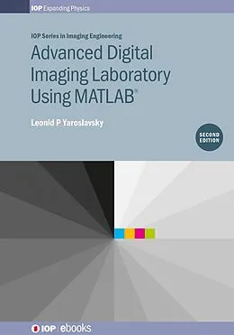 E-Book (epub) Advanced Digital Imaging Laboratory Using MATLAB®, 2nd Edition von Leonid P Yaroslavsky