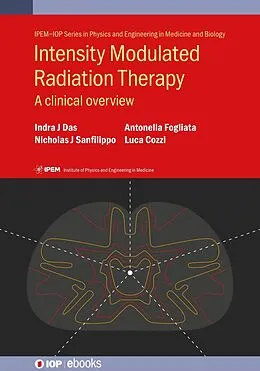 E-Book (epub) Intensity Modulated Radiation Therapy von Indra J. Das, Nicholas J. Sanfilippo, Antonella Fogliata