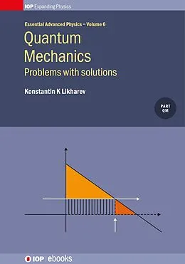 E-Book (epub) Quantum Mechanics: Problems with solutions von Konstantin K Likharev