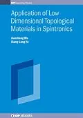 E-Book (epub) Application of Low Dimensional Topological Materials in Spintronics von Jiansheng Wu, Xiang-Long Yu