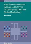 E-Book (epub) Wearable Communication Systems and Antennas for Commercial, Sport and Medical Applications von Albert Sabban