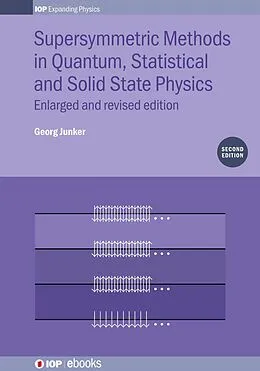 E-Book (epub) Supersymmetric Methods in Quantum, Statistical and Solid State Physics von Georg Junker