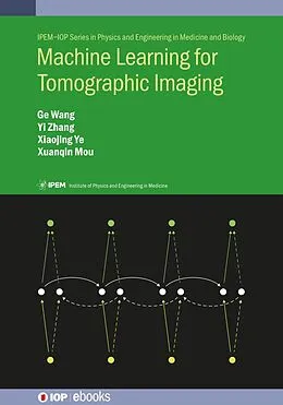 E-Book (epub) Machine Learning for Tomographic Imaging von Ge Wang, Yi Zhang, Xiaojing Ye