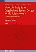 E-Book (epub) Molecular Insights for Drug-Delivery System Design for Multiple Myeloma von Raghvendra Bohara
