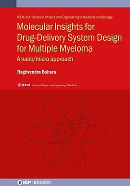 E-Book (epub) Molecular Insights for Drug-Delivery System Design for Multiple Myeloma von Raghvendra Bohara