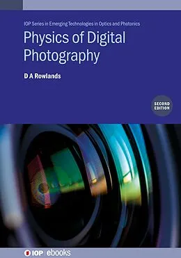 E-Book (epub) Physics of Digital Photography (Second Edition) von Andy Rowlands