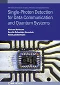 E-Book (epub) Single-Photon Detection for Data Communication and Quantum Systems von Michael Hofbauer, Horst Zimmermann, Kerstin Schneider-Hornstein