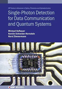 E-Book (epub) Single-Photon Detection for Data Communication and Quantum Systems von Michael Hofbauer, Horst Zimmermann, Kerstin Schneider-Hornstein