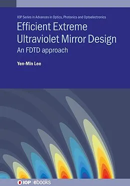 E-Book (epub) Efficient Extreme Ultraviolet Mirror Design von Yen-Min Lee