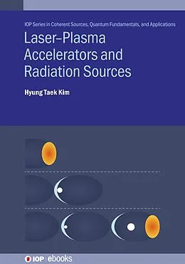 E-Book (epub) Laser-Plasma Accelerators and Radiation Sources von Hyung Taek Kim