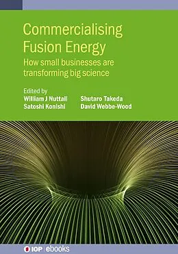 E-Book (epub) Commercialising Fusion Energy von David Webbe-Wood, Satoshi Konishi, Shutaro Takeda