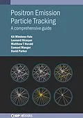 E-Book (epub) Positron Emission Particle Tracking von Kit Windows-Yule, David Parker, Samuel Manger