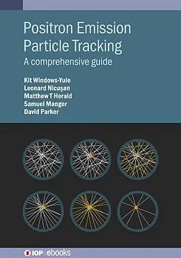 E-Book (epub) Positron Emission Particle Tracking von Kit Windows-Yule, David Parker, Samuel Manger