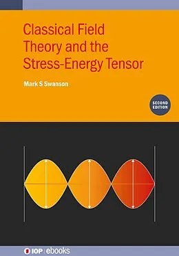 E-Book (epub) Classical Field Theory and the Stress-Energy Tensor (Second Edition) von Mark S Swanson