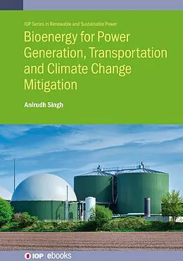E-Book (epub) Bioenergy for Power Generation, Transportation and Climate Change Mitigation von Anirudh Singh