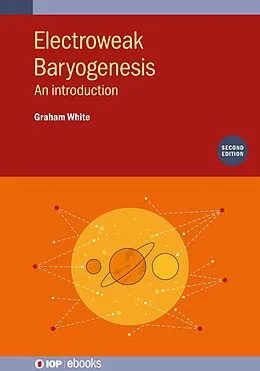 E-Book (epub) Electroweak Baryogenesis (Second Edition) von Graham White