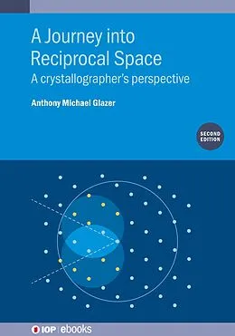 E-Book (epub) A Journey into Reciprocal Space (Second Edition) von Emeritus Anthony Michael Glazer