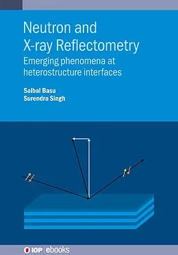 E-Book (epub) Neutron and X-ray Reflectometry von Saibal Basu, Surendra Singh