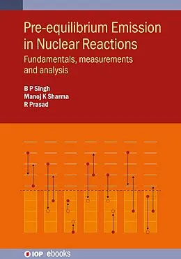 E-Book (epub) Pre-equilibrium Emission in Nuclear Reactions von B. P. Singh, Manoj K. Sharma, R. Prasad