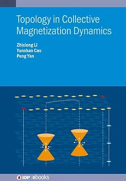 E-Book (epub) Topology in Collective Magnetization Dynamics von Zhixiong Li, Yunshan Cao, Peng Yan