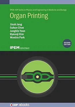 E-Book (epub) Organ Printing (Second Edition) von Jinah Jang, Suhun Chae, Jungbin Yoon