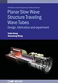 E-Book (epub) Planar Slow Wave Structure Traveling Wave Tubes von Yubin Gong, Shaomeng Wang