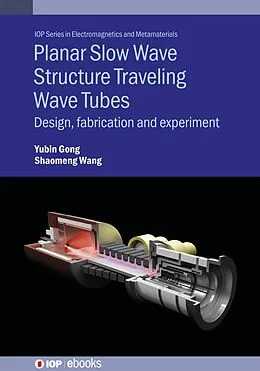 E-Book (epub) Planar Slow Wave Structure Traveling Wave Tubes von Yubin Gong, Shaomeng Wang