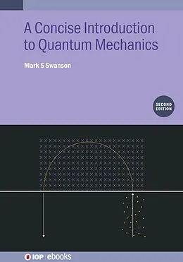 E-Book (epub) A Concise Introduction to Quantum Mechanics (Second Edition) von Mark S Swanson