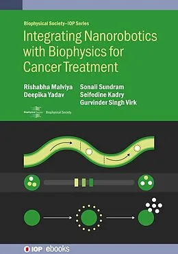 E-Book (epub) Integrating Nanorobotics with Biophysics for Cancer Treatment von Rishabha Malviya, Deepika Yadav, Sonali Sundram