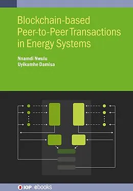 E-Book (epub) Blockchain-based Peer-to-Peer Transactions in Energy Systems von Nnamdi Nwulu, Uyikumhe Damisa