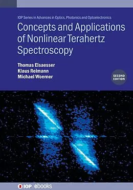 E-Book (epub) Concepts and Applications of Nonlinear Terahertz Spectroscopy (Second Edition) von Thomas Elsaesser, Klaus Reimann, Michael Woerner