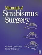 Kartonierter Einband Manual of Strabismus Surgery von C. J., FRCS, FRCOphth, MD (Consultant Ophthalmologist, Ninewells, Richard M. C. (Consultant Ophthalmologist and Directorate of Oph