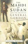 The Mahdi of Sudan and the Death of General Gordon