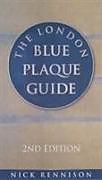 Couverture cartonnée The London Blue Plaque Guide de Nick Rennison