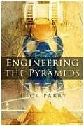 Couverture cartonnée Engineering the Pyramids de Dick Parry