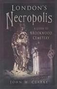 Fester Einband London's Necropolis von John M Clarke