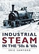 Livre Relié Industrial Steam in the '50s and '60s de Eric Sawford