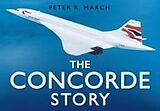 Livre Relié The Concorde Story de Peter R March