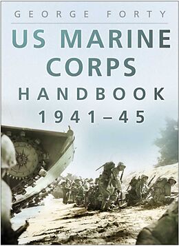 Livre Relié US Marine Corps Handbook 1941-45 de Lieutenant Colonel George, OBE Forty